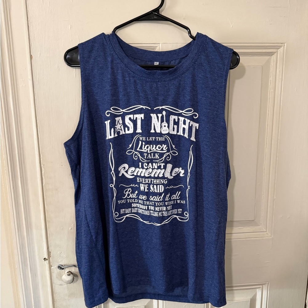 "Last Night We Let The Liquor Talk" Tank Size XL